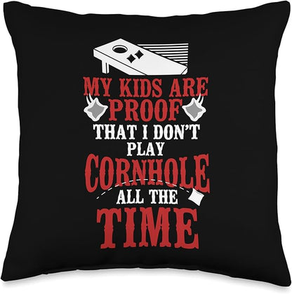 Cornhole Team Bean Bag Player Champ My Kids Are Proof That I Throw Pillow