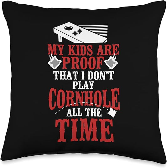 Cornhole Team Bean Bag Player Champ My Kids Are Proof That I Throw Pillow
